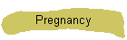 Pregnancy