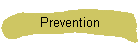 Prevention